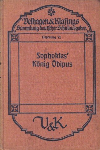 Sophokles` König Ödipus. In neuer Übersetzung.