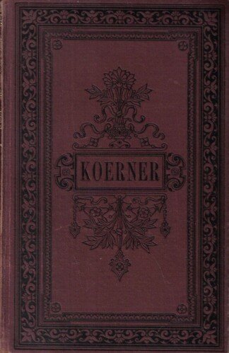 Theodor Körner's sämmtliche Werke
