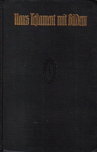 Das neue Testament unsers Herrn und Heilandes Jesu Christi nach der deutschen Übersetzung D. Martin Luthers Taschen-Ausgabe mit 80 Bildern nach Schnorr v. Carolsfeld