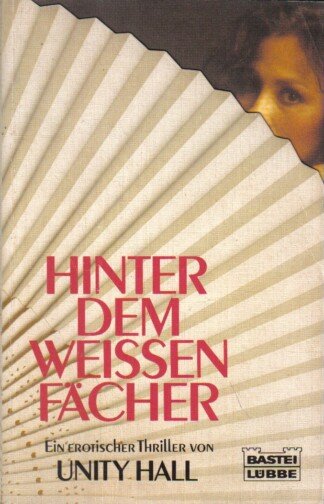 Hinter dem weissen Fächer - Ein erotischer Thriller