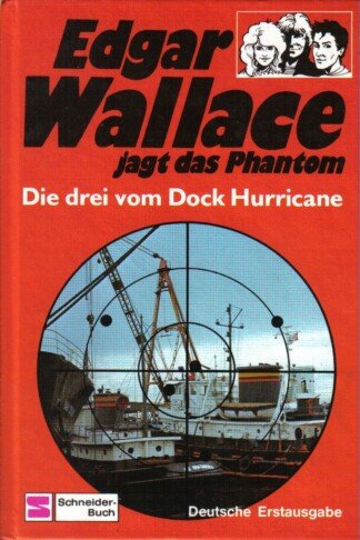 Edgar Wallace jagt das Phantom. Die Drei von Dock Hurricane.