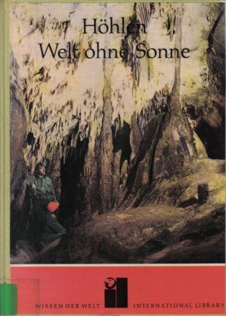 Höhlen - Welt ohne Sonne