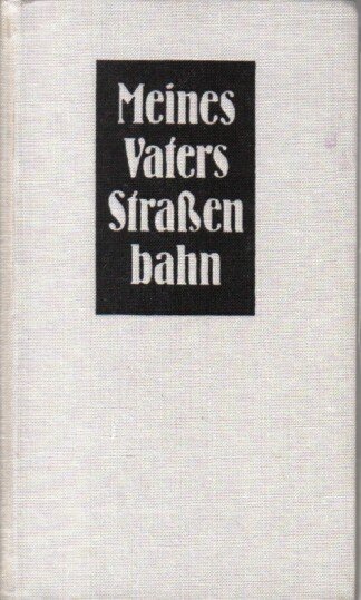 Meines Vaters Straßenbahn