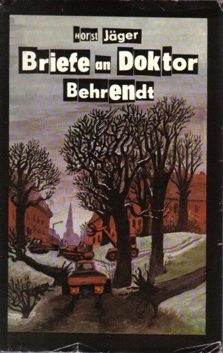 Briefe an Doktor Behrendt - Roman um einen Mord