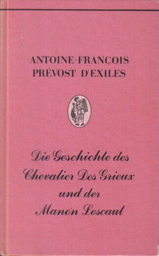 Die Geschichte des Chevalier DesGrieux und der Manon Lescaut
