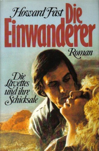 Die Einwanderer - Die Lavettes und ihre Schicksale