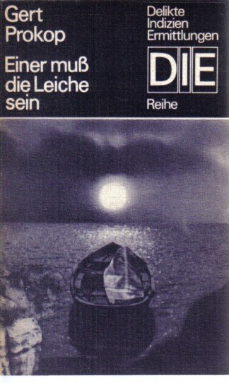 Einer muss die Leiche sein.