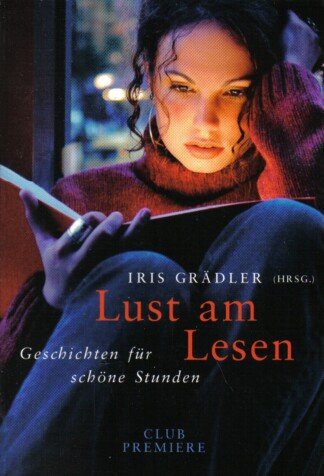 Lust am Lesen - Geschichten für schöne Stunden