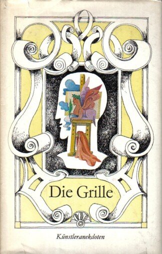 Die Grille - Künstleranekdoten.