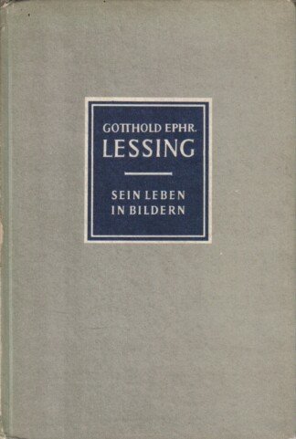 Gotthold Ephraim Lessing 1729-1781 - Sein Leben in Bildern