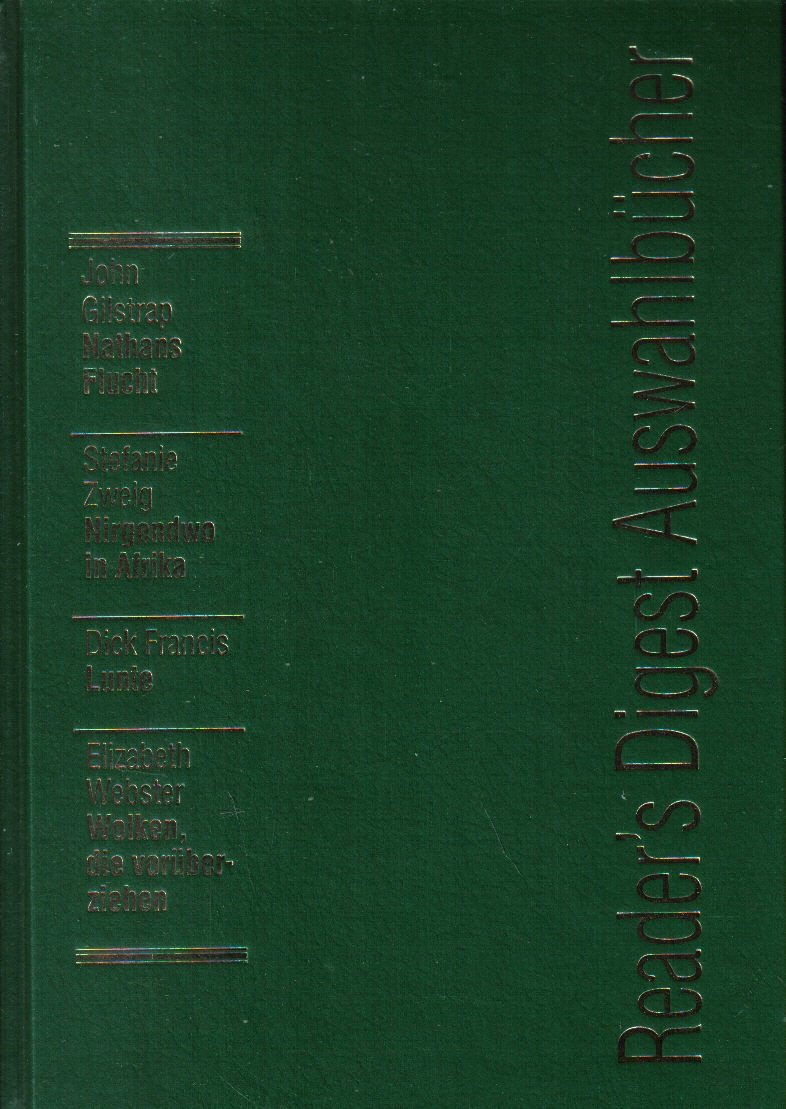 Reader's Digest Auswahlbücher: Nathans Flucht / Nirgendwo in Afrika / Lunte / Wolken, die vorüberziehen