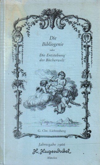 Die Bibliogenie oder Die Entstehung der Bücherwelt.