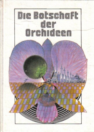 Die Botschaft der Orchideen / tschechische utopische Erzählungen