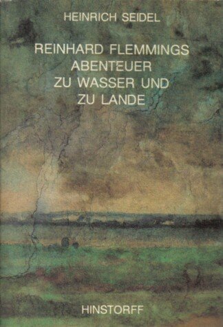 Reinhard Flemmings Abenteuer zu Wasser und zu Lande.