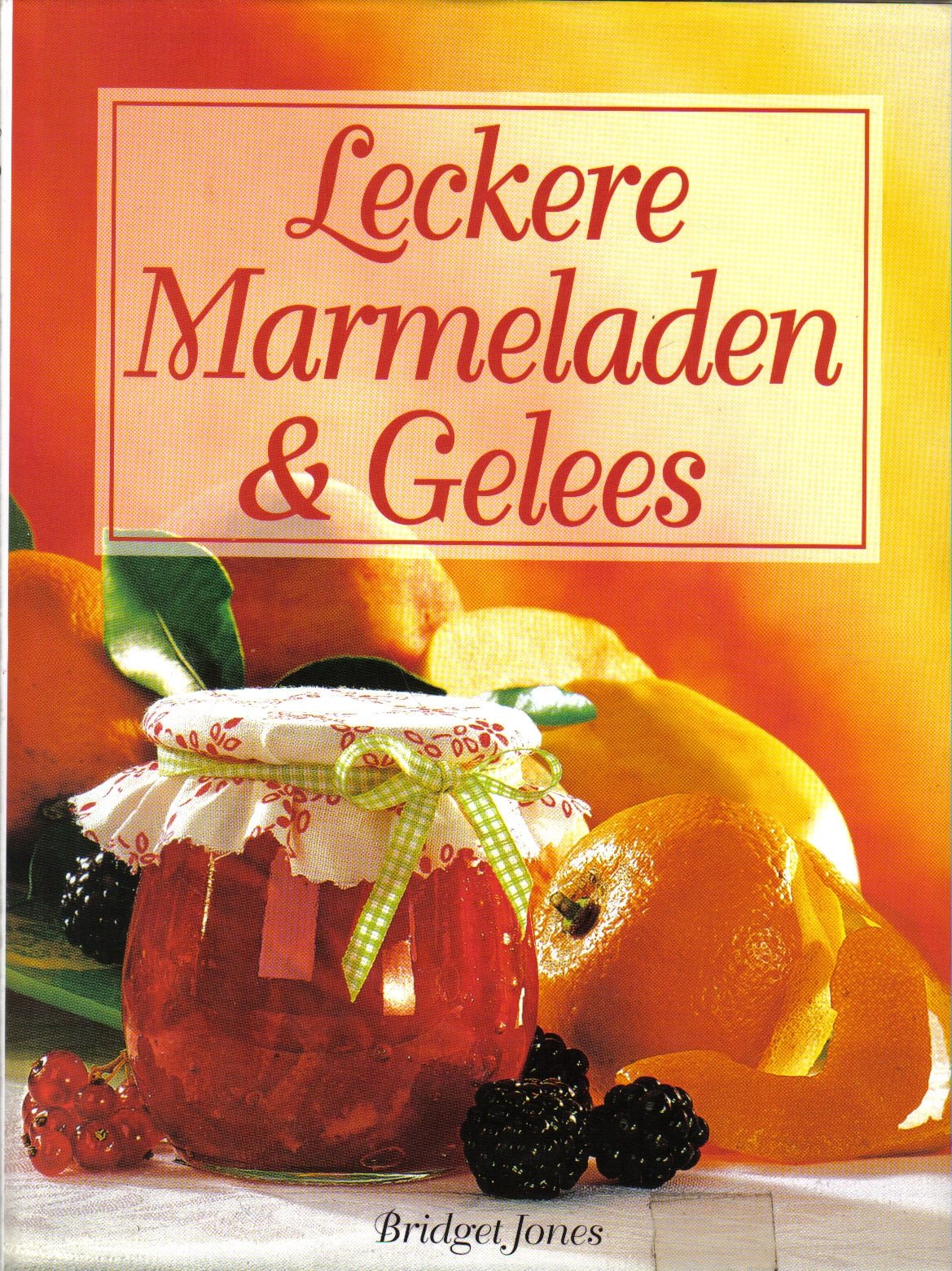 Leckere Marmeladen & Gelees