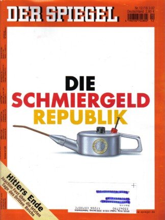 Der Spiegel. 18.03.2002, 56. Jahrgang. Nr. 12. Das deutsche Nachrichten-Magazin. Titelgeschichte: Die Schmiergeld Republik; Hitlers Ende - Joachim Fest über die letzten Tage des Dritten Reichs.