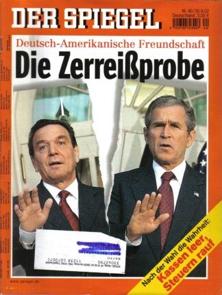 Der Spiegel. 30.09.2002, 56. Jahrgang. Nr. 40. Das deutsche Nachrichten-Magazin. Titelgeschichte: Deutsch-Amerikanische Freundschaft - Die Zerreißprobe; Nach der Wahl die Wahrheit: Kassen leer, Steuern rauf.