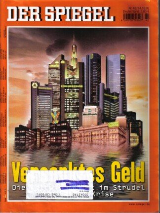 Der Spiegel. 14.10.2002, 56. Jahrgang. Nr. 42. Das deutsche Nachrichten-Magazin. Titelgeschichte: Versenktes Geld - Die Weltwirtschaft im Strudel der Banken-Krise.