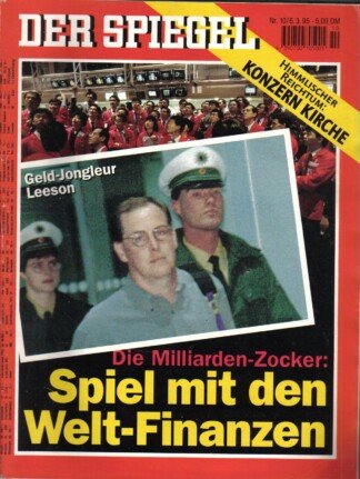 Der Spiegel. 06.03.1995, 49. Jahrgang. Nr. 10. Das deutsche Nachrichten-Magazin. Titelgeschichte: Die Milliarden-Zocker: Spiel mit den Welt-Finanzen - Geld-Jongleur Leeson; Himmlischer Reichtum: Konzern Kirche.