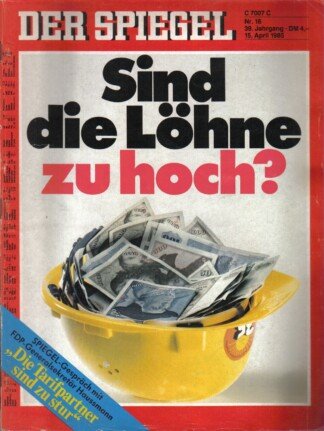 Der Spiegel. 15.04.1985, 39. Jahrgang. Nr. 16. Das deutsche Nachrichtenmagazin. Titelgeschichte: Sind die Löhne zu hoch?; Spiegel-Gespräch mit FDP-Generalsekretär Haussmann "Die Tarifpartner sind zu stur"