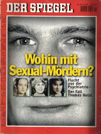 Der Spiegel. 09.10.1995, 49. Jahrgang. Nr. 41. Das deutsche Nachrichten-Magazin. Titelgeschichte: Wohin mit Sexual-Mördern? - Flucht aus der Psychiatrie - Der Fall Thomas Holst.
