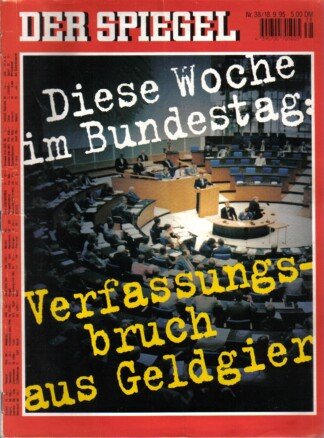 Der Spiegel. 18.09.1995, 49. Jahrgang. Nr. 38. Das deutsche Nachrichten-Magazin. Titelgeschichte: Diese Woche im Bundestag: Verfassungsbruch aus Geldgier.