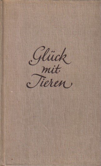 Glück mit Tieren - Eine kleine Chronik.
