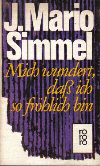 Mich wundert, daß ich so fröhlich bin. Roman