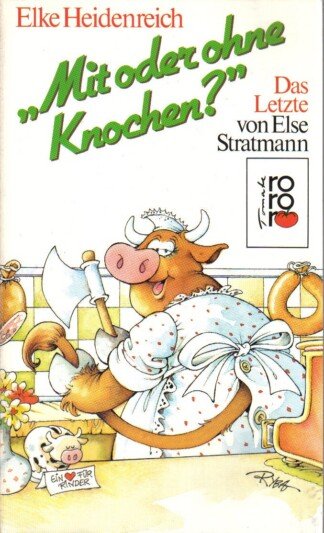 "Mit oder ohne Knochen?" - Das Letzte von Else Stratmann