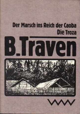 Der Marsch ins Reich der Caoba / Die Troza