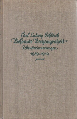 Besonnte Vergangenheit. Lebenserinnerungen 1859 - 1919