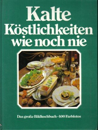 Kalte Köstlichkeiten wie noch nie