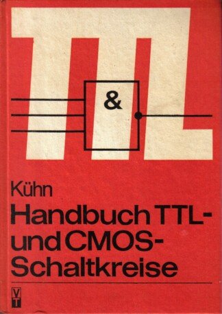 Handbuch TTL und CMOS Schaltkreise