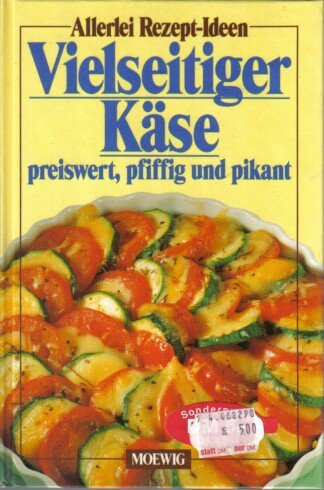 Allerlei Rezept-Ideen II / Vielseitiger Käse
