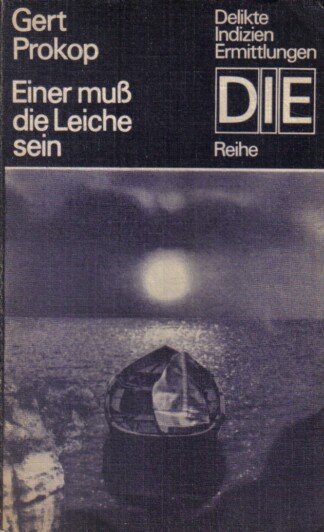 Einer muss die Leiche sein.