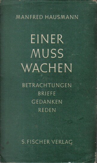 Einer muss wachen. Betrachtungen - Briefe - Gedanken - Reden (= Gesammelte Schriften in Einzelausgaben).