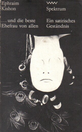 Und die beste Ehefrau von allen / Ein satirisches Geständnis