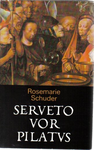 Serveto vor Pilatus