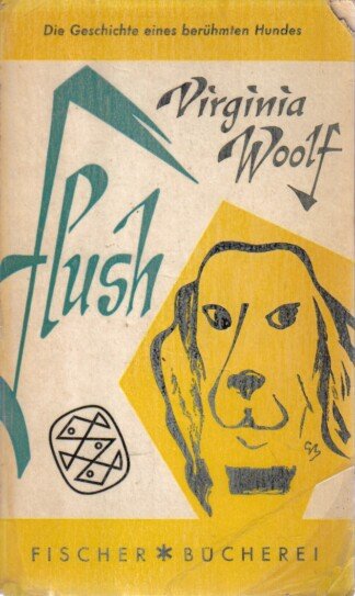Flush. Die Geschichte eines berühmten Hundes