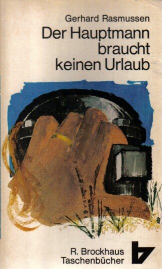Der Hauptmann braucht keinen Urlaub