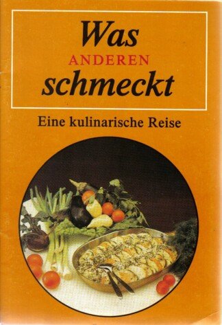 Was anderen schmeckt - Eine kulinarische Reise