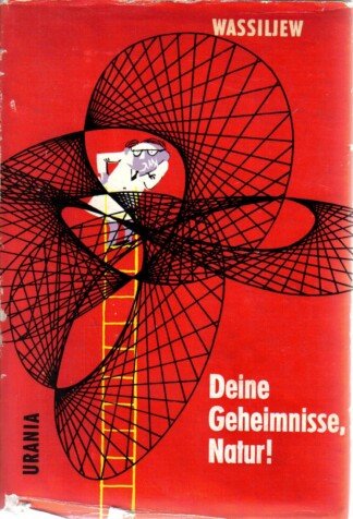 Deine Geheimnisse, Natur!