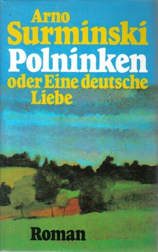 Polninken oder Eine deutsche Liebe