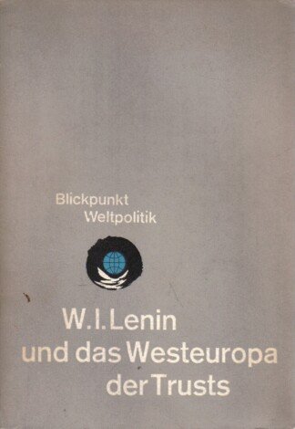 W. I. Lenin und das Westeuropa der Trusts - Blichpunkt Weltpolitik