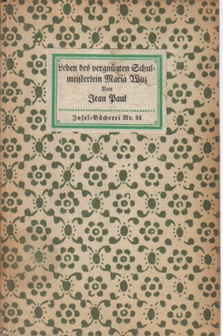 Leben des vergnügten Schulmeisterlein Maria Wutz in Auenthal - Eine Art Idylle