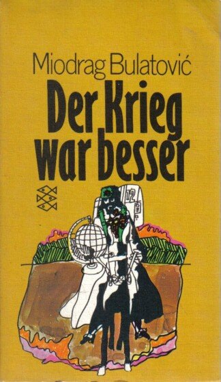 Der Krieg war besser.
