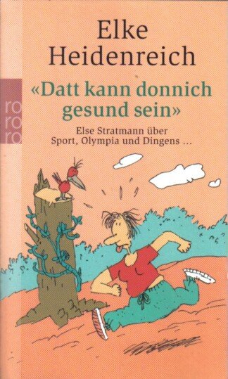 "Datt kann donnich gesund sein"