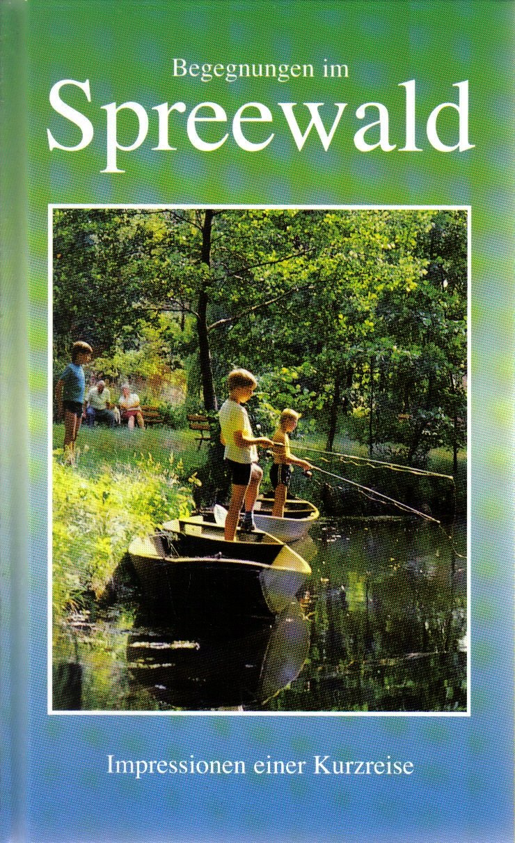 Begegnungen im Spreewald - Impressionen einer Kurzreise