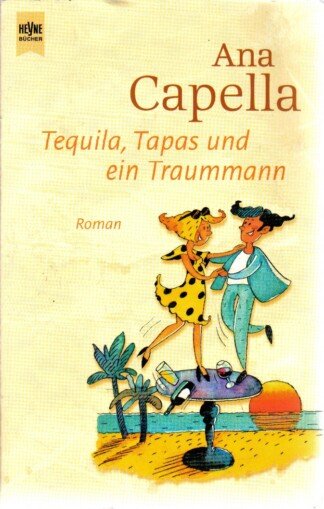 Tequila, Tapas und ein Traummann