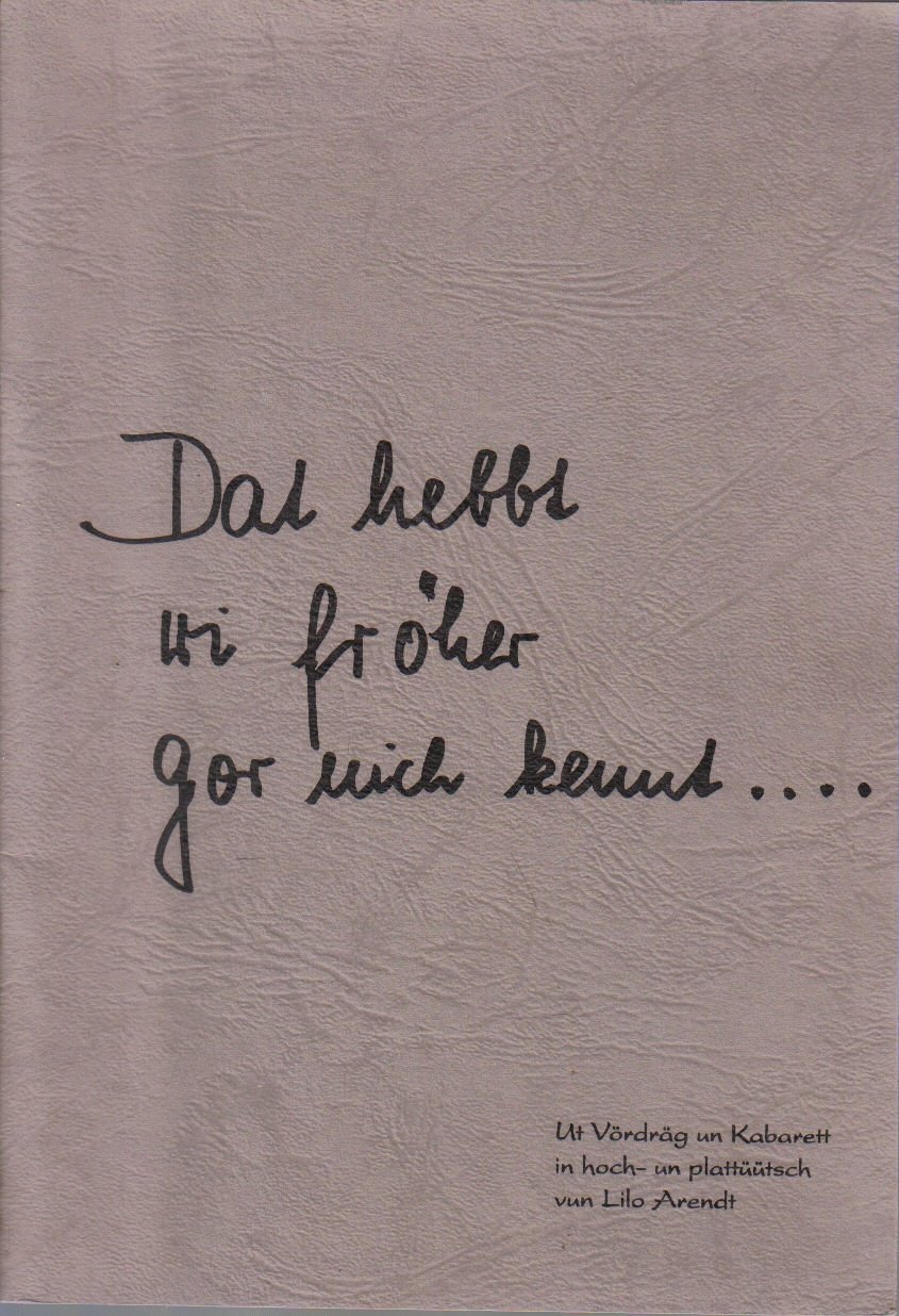 Dat hebbt wi fröher gor mich kennt